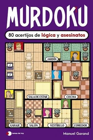 MURDOKU 80 ACERTIJOS DE LÓGICA Y ASESINATOS | 9791387869380 | GARAND, MANUEL | Llibreria Online de Vilafranca del Penedès | Comprar llibres en català