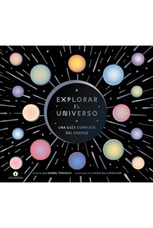 EXPLORAR EL UNIVERSO | 9788419043900 | THOMAS, ISABEL / GILLINGHAM, SARA | Llibreria L'Odissea - Libreria Online de Vilafranca del Penedès - Comprar libros