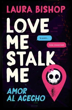 LOVE ME STALK ME AMOR AL ACECHO | 9788466684163 | BISHOP, LAURA | Llibreria Online de Vilafranca del Penedès | Comprar llibres en català