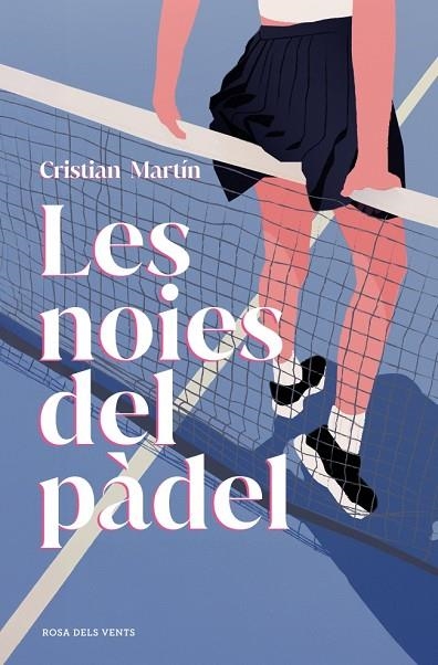 LES NOIES DEL PÀDEL | 9791387653729 | MARTÍN, CRISTIAN | Llibreria Online de Vilafranca del Penedès | Comprar llibres en català