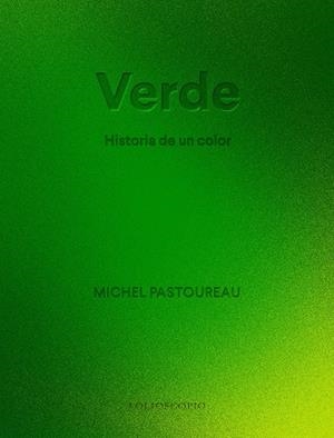 VERDE HISTORIA DE UN COLOR | 9788410380066 | PASTOUREAU, MICHEL | Llibreria Online de Vilafranca del Penedès | Comprar llibres en català