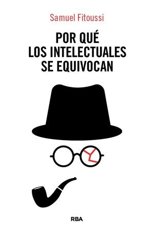 POR QUÉ LOS INTELECTUALES SE EQUIVOCAN | 9788410988897 | FITOUSSI, SAMUEL | Llibreria Online de Vilafranca del Penedès | Comprar llibres en català