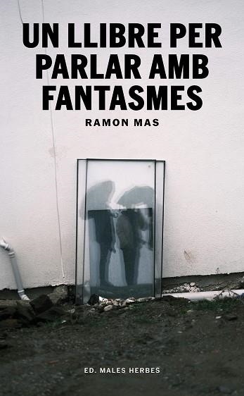 UN LLIBRE PER PARLAR AMB FANTASMES | 9791399156942 | MAS, RAMON | Llibreria Online de Vilafranca del Penedès | Comprar llibres en català