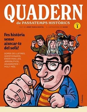 QUADERN DE PASSATEMPS HISTÒRICS | 9788466435208 | BUNYOL DURAN, JOSEP MARIA/GUIBO | Llibreria Online de Vilafranca del Penedès | Comprar llibres en català