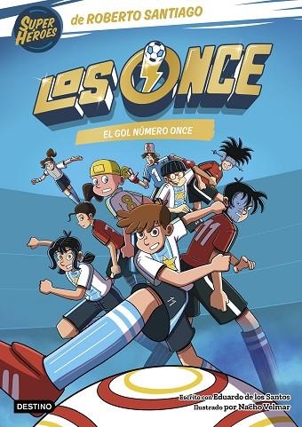 LOS ONCE 11 EL GOL NÚMERO ONCE | 9788408319016 | SANTIAGO, ROBERTO/SANTOS MOLINA, EDUARDO DE LOS | Llibreria Online de Vilafranca del Penedès | Comprar llibres en català