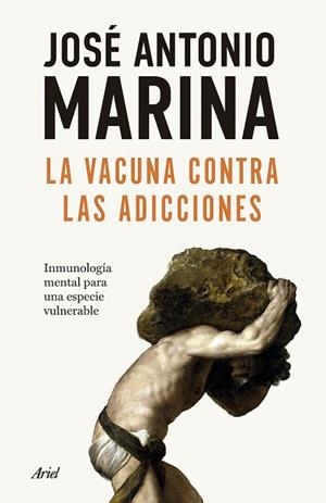 LA VACUNA CONTRA LAS ADICCIONES | 9788434440586 | MARINA, JOSÉ ANTONIO | Llibreria Online de Vilafranca del Penedès | Comprar llibres en català