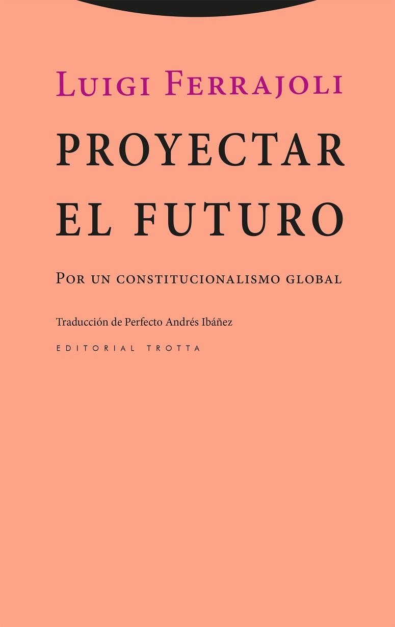PROYECTAR EL FUTURO | 9788413643595 | FERRAJOLI, LUIGI | Llibreria L'Odissea - Libreria Online de Vilafranca del Penedès - Comprar libros