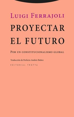 PROYECTAR EL FUTURO | 9788413643595 | FERRAJOLI, LUIGI | Llibreria L'Odissea - Libreria Online de Vilafranca del Penedès - Comprar libros