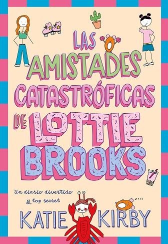 LAS AMISTADES CATASTRÓFICAS DE LOTTIE BROOKS | 9788418128820 | KIRBY, KATIE | Llibreria Online de Vilafranca del Penedès | Comprar llibres en català