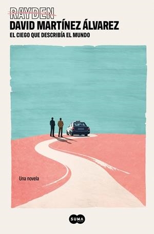 EL CIEGO QUE DESCRIBÍA EL MUNDO | 9788410257443 | MARTÍNEZ ÁLVAREZ (RAYDEN), DAVID | Llibreria L'Odissea - Libreria Online de Vilafranca del Penedès - Comprar libros
