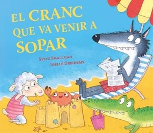 EL CRANC QUE VA VENIR A SOPAR (L'OVELLETA QUE VA VENIR A SOPAR) | 9788448873035 | SMALLMAN, STEVE | Llibreria Online de Vilafranca del Penedès | Comprar llibres en català