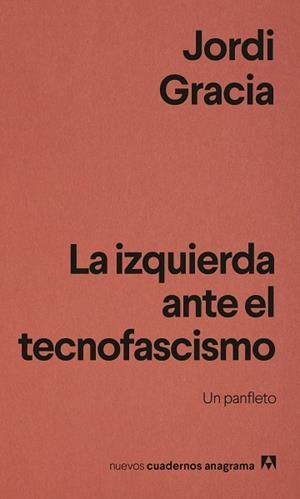 LA IZQUIERDA ANTE EL TECNOFASCISMO | 9788433949837 | GRACIA, JORDI | Llibreria Online de Vilafranca del Penedès | Comprar llibres en català