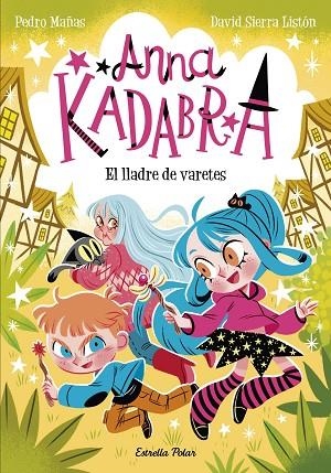 ANNA KADABRA 18 EL LLADRE DE VARETES | 9791387783457 | MAÑAS, PEDRO/SIERRA LISTÓN, DAVID | Llibreria Online de Vilafranca del Penedès | Comprar llibres en català