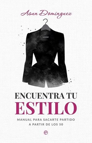 ENCUENTRA TU ESTILO | 9788410943049 | DOMINGUEZ, ASUN | Llibreria L'Odissea - Libreria Online de Vilafranca del Penedès - Comprar libros