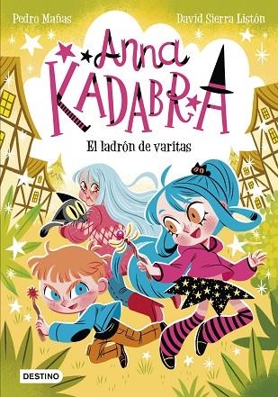 ANNA KADABRA 18. EL LADRÓN DE VARITAS | 9788408321453 | MAÑAS, PEDRO/SIERRA LISTÓN, DAVID | Llibreria Online de Vilafranca del Penedès | Comprar llibres en català