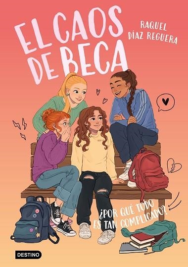 EL CAOS DE BECA 2. ¿POR QUÉ TODO ES TAN COMPLICADO? | 9788408321606 | DÍAZ REGUERA, RAQUEL | Llibreria L'Odissea - Libreria Online de Vilafranca del Penedès - Comprar libros