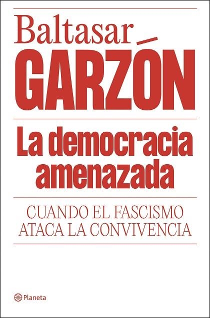 LA DEMOCRACIA AMENAZADA | 9788408322085 | GARZÓN, BALTASAR | Llibreria Online de Vilafranca del Penedès | Comprar llibres en català