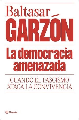 LA DEMOCRACIA AMENAZADA | 9788408322085 | GARZÓN, BALTASAR | Llibreria Online de Vilafranca del Penedès | Comprar llibres en català