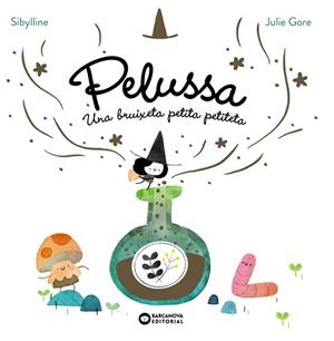PELUSSA UNA BRUIXETA PETITA PETITETA | 9788448967710 | SYBILLINE | Llibreria Online de Vilafranca del Penedès | Comprar llibres en català