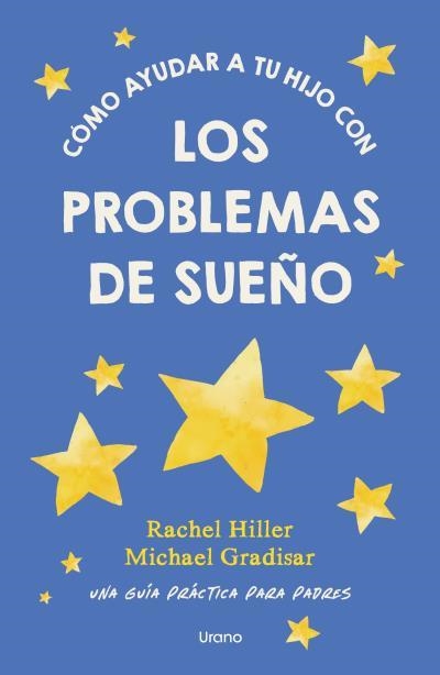 CÓMO AYUDAR A TU HIJO CON LOS PROBLEMAS DE SUEÑO | 9791387662448 | HILLER, RACHEL/GRADISAR, MICHAEL | Llibreria L'Odissea - Libreria Online de Vilafranca del Penedès - Comprar libros