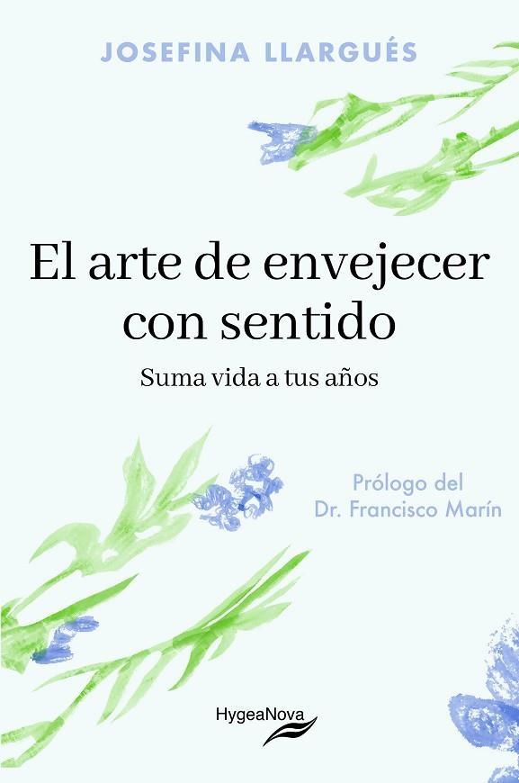 EL ARTE DE ENVEJECER CON SENTIDO: SUMA VIDA A TUS AÑOS | 9788409846047 | LLARGUÉS TRUYOLS, JOSEFINA | Llibreria Online de Vilafranca del Penedès | Comprar llibres en català