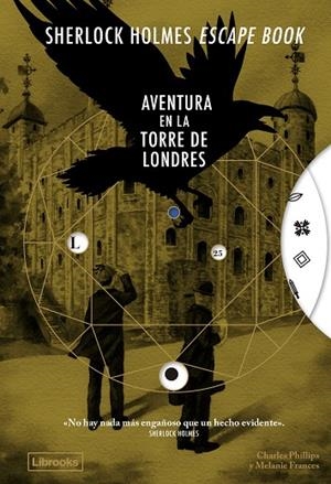 SHERLOCK HOLMES ESCAPE BOOK. AVENTURA EN LA TORRE DE LONDRES | 9791399150247 | PHILLIPS, CHARLES/FRANCES, MELANIE | Llibreria L'Odissea - Libreria Online de Vilafranca del Penedès - Comprar libros