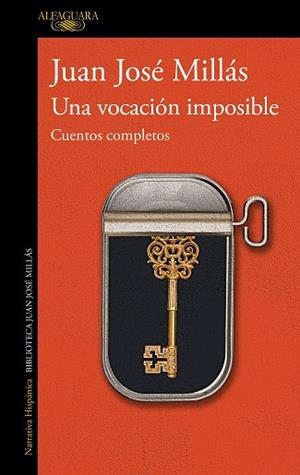 UNA VOCACIÓN IMPOSIBLE. CUENTOS COMPLETOS | 9788420477992 | MILLÁS, JUAN JOSÉ | Llibreria Online de Vilafranca del Penedès | Comprar llibres en català