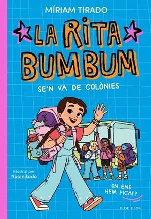 RITA BUMBUM 3 - LA RITA BUMBUM SE'N VA DE COLÒNIES | 9791387695989 | TIRADO, MÍRIAM | Llibreria Online de Vilafranca del Penedès | Comprar llibres en català