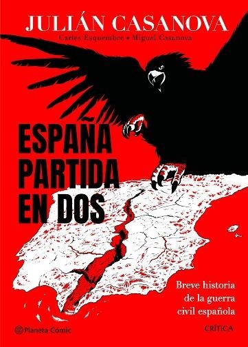 ESPAÑA PARTIDA EN DOS | 9788491998686 | CASANOVA, JULIÁN/ESQUEMBRE, CARLES/CASANOVA, MIGUEL | Llibreria Online de Vilafranca del Penedès | Comprar llibres en català
