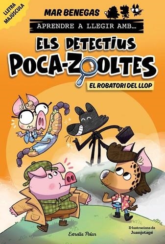 APRENDRE A LLEGIR AMB ELS DETECTIUS POCA-ZOOLTES 11. EL ROBATORI DEL LLOP | 9791387783358 | BENEGAS, MAR | Llibreria Online de Vilafranca del Penedès | Comprar llibres en català
