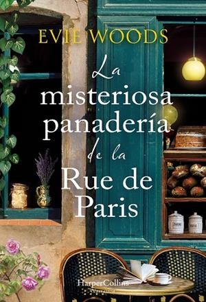 LA MISTERIOSA PANADERÍA DE LA RUE DE PARIS | 9788410647237 | WOODS, EVIE | Llibreria Online de Vilafranca del Penedès | Comprar llibres en català