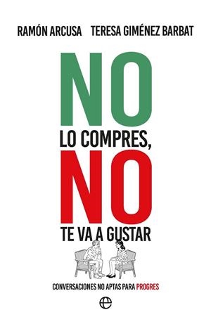 NO LO COMPRES NO TE VA A GUSTAR | 9788410943452 | ARCUSA, RAMÓN/GIMÉNEZ BARBAT, TERESA | Llibreria Online de Vilafranca del Penedès | Comprar llibres en català