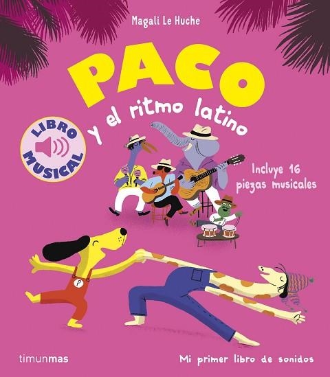 PACO Y EL RITMO LATINO. LIBRO MUSICAL | 9788408288787 | LE HUCHE, MAGALI | Llibreria Online de Vilafranca del Penedès | Comprar llibres en català