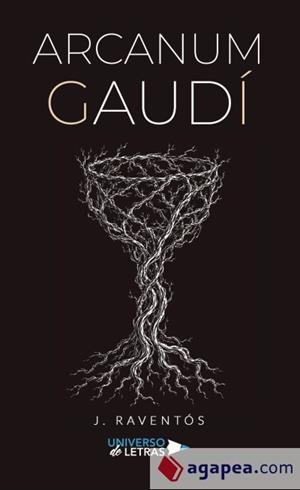 ARCANUM GAUDÍ | 9791388243790 | RAVENTÓS, J. | Llibreria Online de Vilafranca del Penedès | Comprar llibres en català