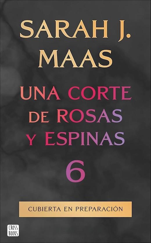 UNA CORTE DE ROSAS Y ESPINAS 6 | 9788408325338 | MAAS, SARAH J. | Llibreria L'Odissea - Libreria Online de Vilafranca del Penedès - Comprar libros