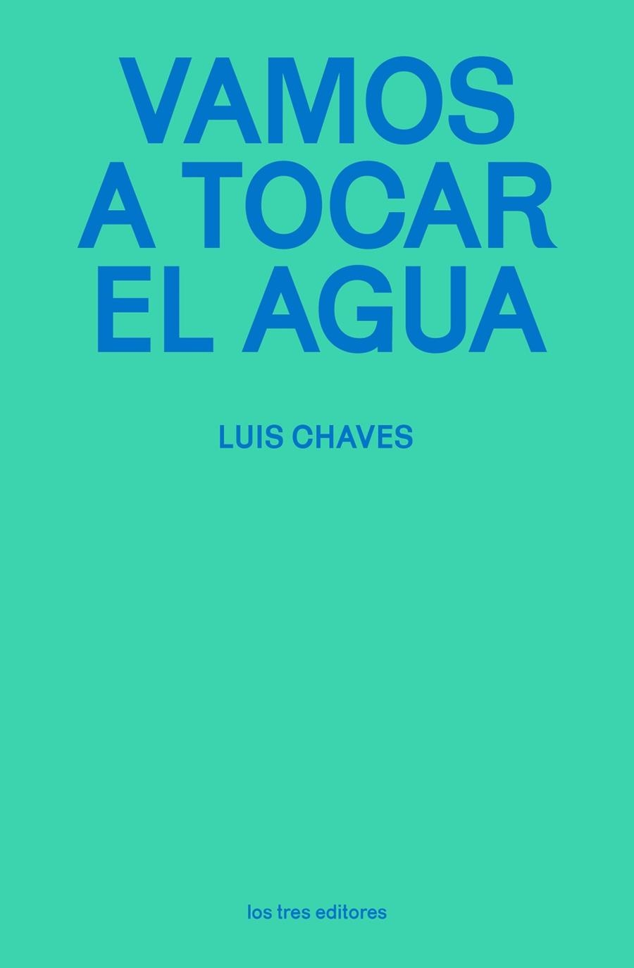 VAMOS A TOCAR EL AGUA | 9791399050875 | CHAVES, LUIS | Llibreria Online de Vilafranca del Penedès | Comprar llibres en català