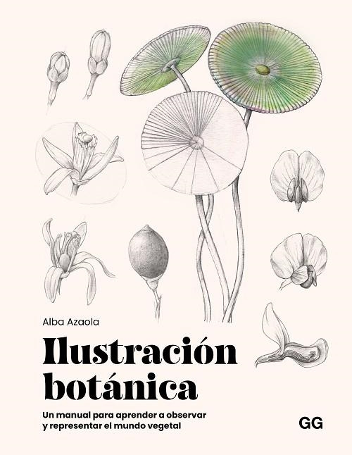 ILUSTRACIÓN BOTÁNICA | 9788425236174 | AZAOLA SANTOS, ALBA | Llibreria Online de Vilafranca del Penedès | Comprar llibres en català
