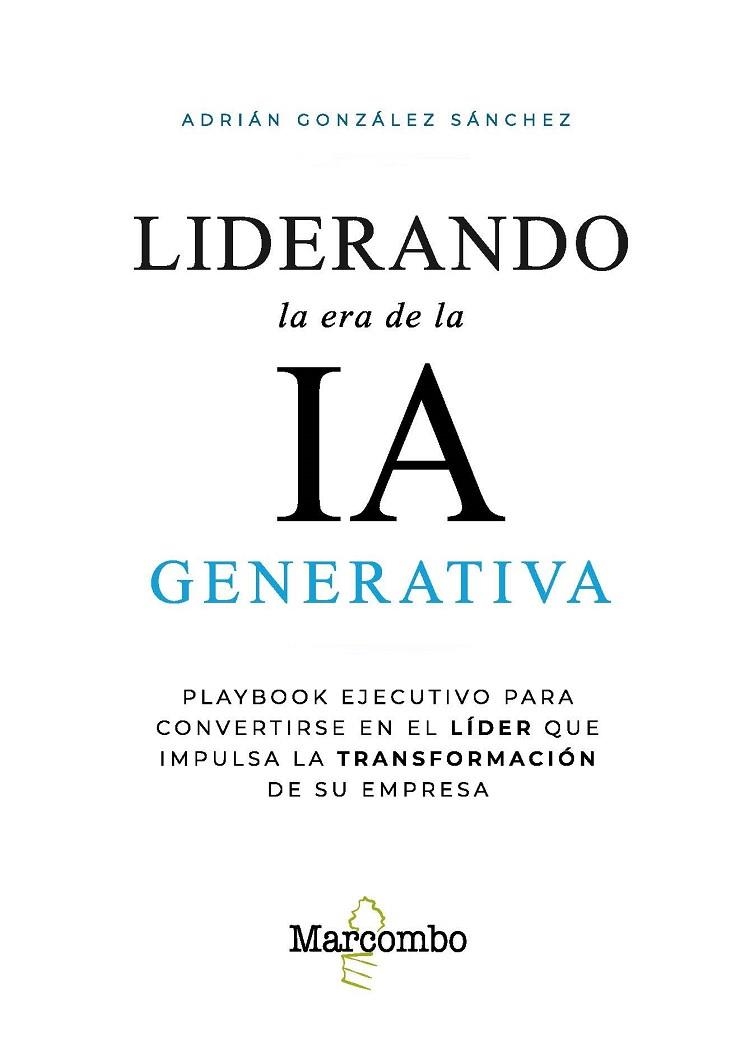 LIDERANDO LA ERA DE LA IA GENERATIVA | 9788426741059 | GONZÁLEZ SÁNCHEZ, ADRIÁN | Llibreria Online de Vilafranca del Penedès | Comprar llibres en català