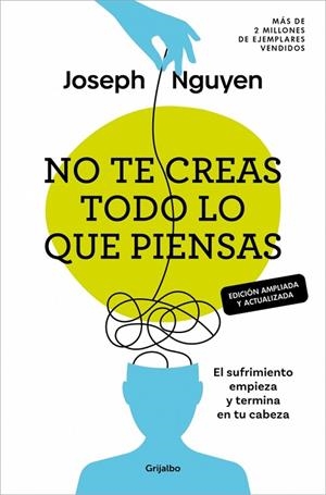 NO TE CREAS TODO LO QUE PIENSAS (EDICIÓN AMPLIADA Y ACTUALIZADA) | 9788425370700 | NGUYEN, JOSEPH | Llibreria Online de Vilafranca del Penedès | Comprar llibres en català