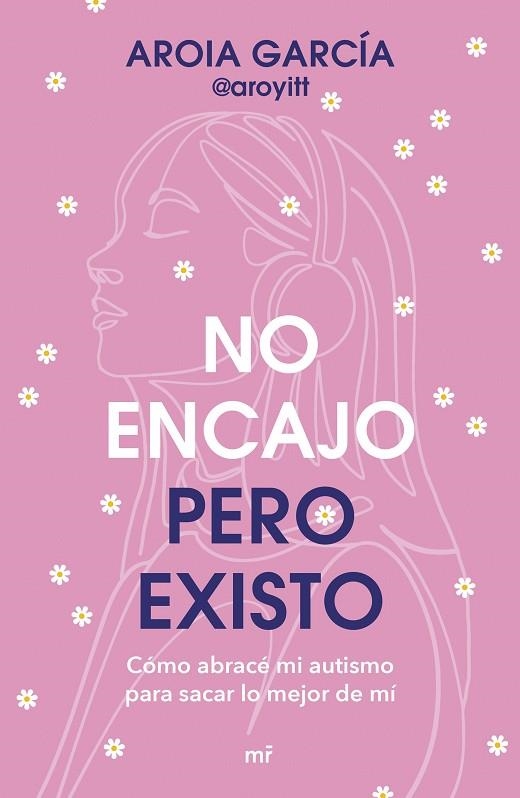 NO ENCAJO, PERO EXISTO | 9788427055322 | AROIA GARCÍA @AROYITT | Llibreria L'Odissea - Libreria Online de Vilafranca del Penedès - Comprar libros