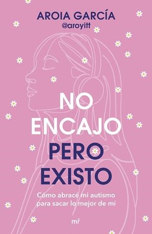 NO ENCAJO, PERO EXISTO | 9788427055322 | AROIA GARCÍA @AROYITT | Llibreria L'Odissea - Libreria Online de Vilafranca del Penedès - Comprar libros