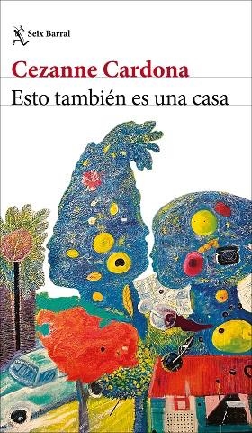 ESTO TAMBIÉN ES UNA CASA | 9788432251207 | CARDONA, CEZANNE | Llibreria L'Odissea - Libreria Online de Vilafranca del Penedès - Comprar libros