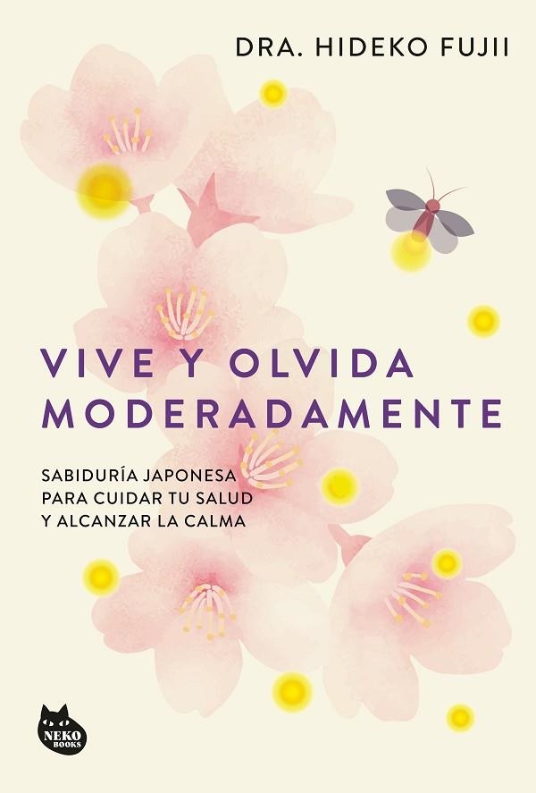 VIVE Y OLVIDA MODERADAMENTE | 9788410427518 | DRA. HIDEKO FUJII | Llibreria Online de Vilafranca del Penedès | Comprar llibres en català