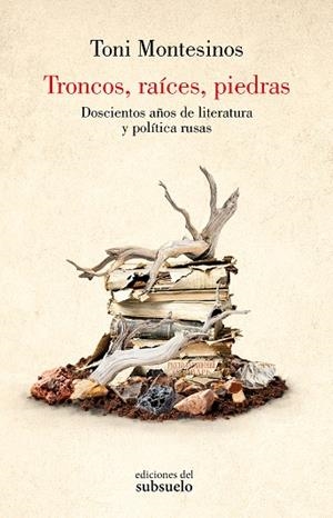 TRONCOS RAÍCES PIEDRAS | 9788412974775 | MONTESINOS, TONI | Llibreria L'Odissea - Libreria Online de Vilafranca del Penedès - Comprar libros