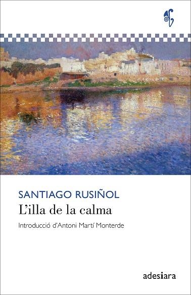 L’ILLA DE LA CALMA | 9788419908438 | RUSIÑOL, SANTIAGO | Llibreria L'Odissea - Libreria Online de Vilafranca del Penedès - Comprar libros