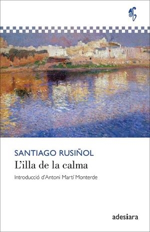 L’ILLA DE LA CALMA | 9788419908438 | RUSIÑOL, SANTIAGO | Llibreria L'Odissea - Libreria Online de Vilafranca del Penedès - Comprar libros