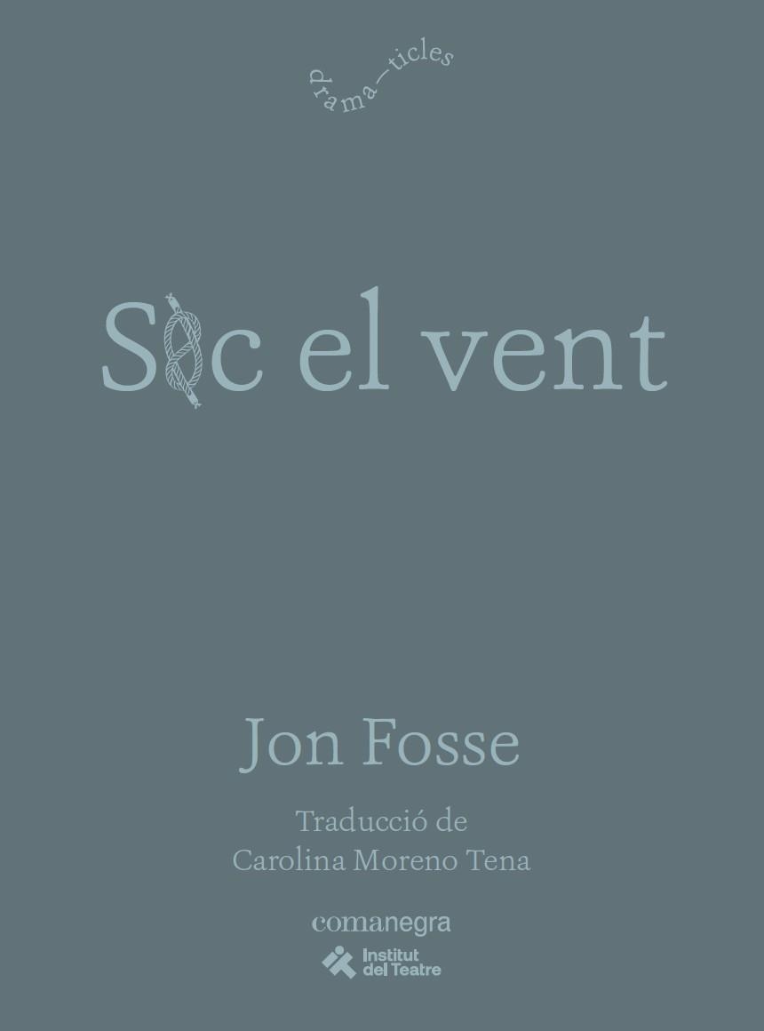 SOC EL VENT | 9791387969479 | FOSSE, JON | Llibreria L'Odissea - Libreria Online de Vilafranca del Penedès - Comprar libros