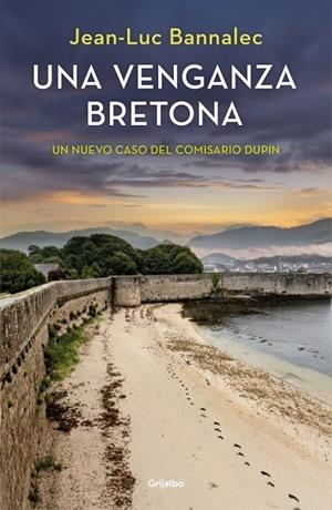 UNA VENGANZA BRETONA ( COMISARIO DUPIN 14 ) | 9788425362538 | BANNALEC, JEAN-LUC | Llibreria L'Odissea - Libreria Online de Vilafranca del Penedès - Comprar libros