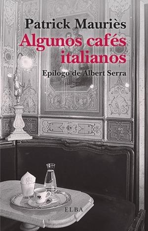 ALGUNOS CAFÉS ITALIANOS | 9791399013481 | MAURIÈS, PATRICK | Llibreria Online de Vilafranca del Penedès | Comprar llibres en català
