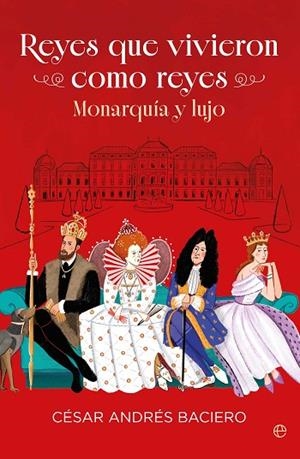 REYES QUE VIVIERON COMO REYES | 9788410943414 | BACIERO, CÉSAR ANDRÉS | Llibreria L'Odissea - Libreria Online de Vilafranca del Penedès - Comprar libros